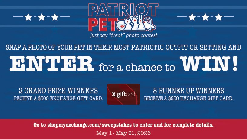 Is your fur baby ready to steal the spotlight? Get them dressed in their best red, white and blue for the Patriot Pet Just Say “Treat” Photo Contest hosted by @shopmyexchange! Snap a pic of your adorable pet and submit it at ShopMyExchange.com/sweepstakes from May 1 through May 31 for a chance to snag a share of $3,000 in gift cards.