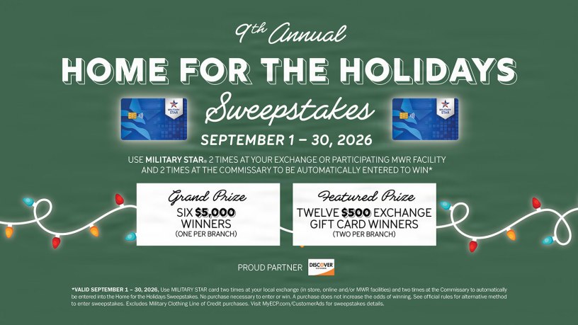 MILITARY STAR® is giving cardmembers more reasons to celebrate in the ninth annual Home for the Holidays sweepstakes, offering a chance to win a share of $36,000 in time for the winter holidays.
